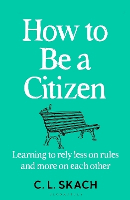 How to Be a Citizen - C.L. Skach