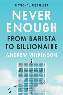 Never Enough - Andrew Wilkinson