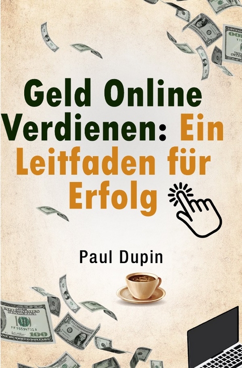 Geld Online Verdienen: - Paul Dupin