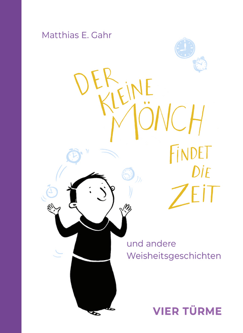 Der kleine Mönch findet die Zeit - Matthias E. Gahr