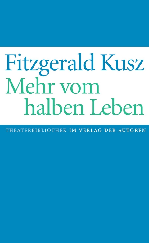 Mehr vom halben Leben - Fitzgerald Kusz