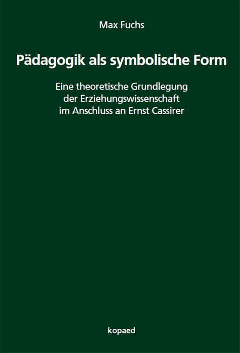 Pädagogik als symbolische Form - Max Fuchs