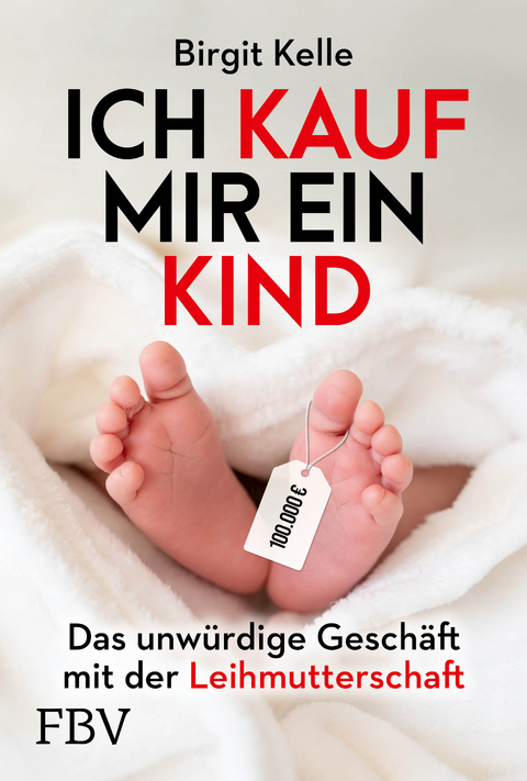 Ich kauf mir ein Kind - Birgit Kelle