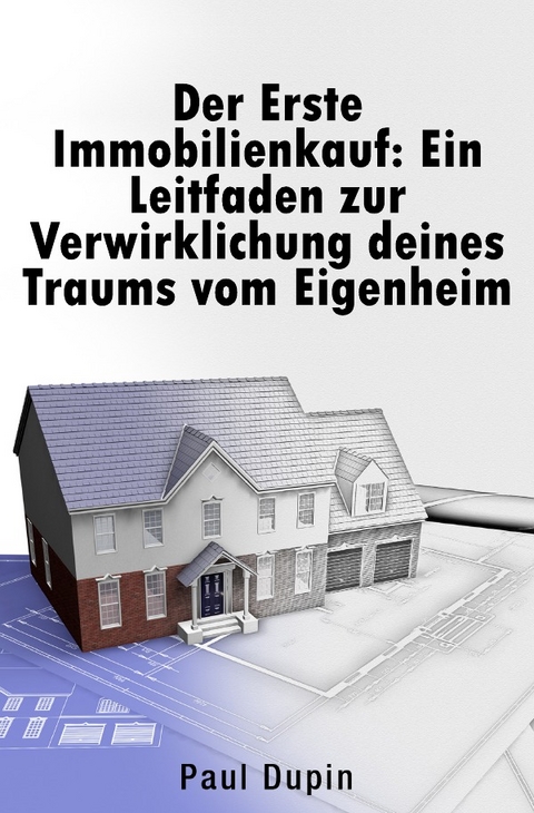 Der Erste Immobilienkauf: - Paul Dupin