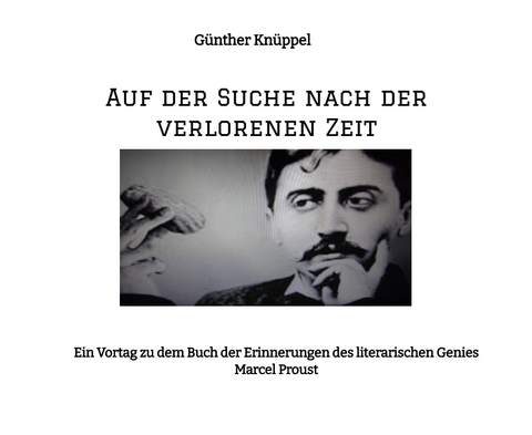 Auf der Suche nach der verlorenen Zeit - Günther Knüppel