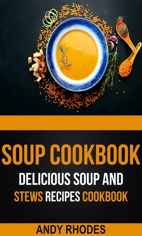 Soup Cookbook - Andy Rhodes