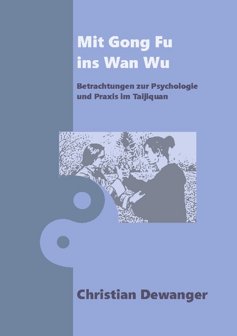 Mit Gong Fu ins Wan Wu - Christian Dewanger