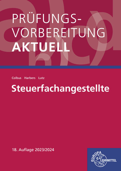 Prüfungsvorbereitung aktuell - Steuerfachangestellte - Karl Harbers, Karl Lutz, Gerhard Colbus