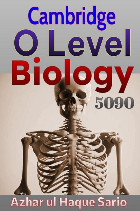 Cambridge O Level Biology 5090 - Azhar Ul Haque Sario