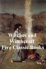 Witches and Witchcraft: Five Classic Books - J. Michelet