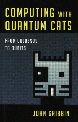 Computing with Quantum Cats - John Gribbin