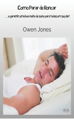 Como Parar de Roncar -  Owen Jones