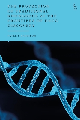 The Protection of Traditional Knowledge at the Frontiers of Drug Discovery - Dr Peter S Harrison