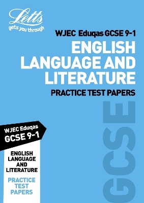 Grade 9-1 GCSE English Language and English Literature WJEC Eduqas Practice Test Papers -  Letts GCSE