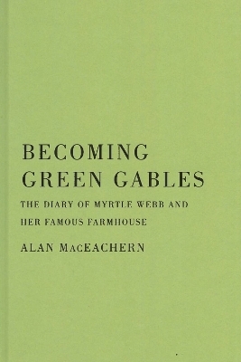 Becoming Green Gables - Alan MacEachern