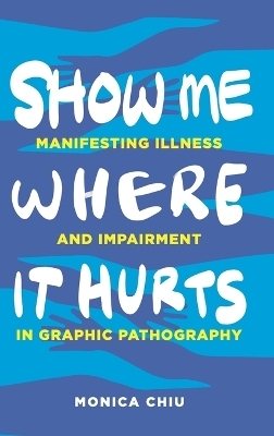 Show Me Where It Hurts - Monica Chiu