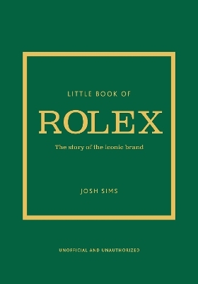 Little Book of Rolex - Josh Sims