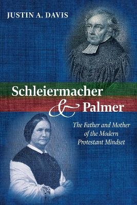 Schleiermacher and Palmer - Justin A Davis