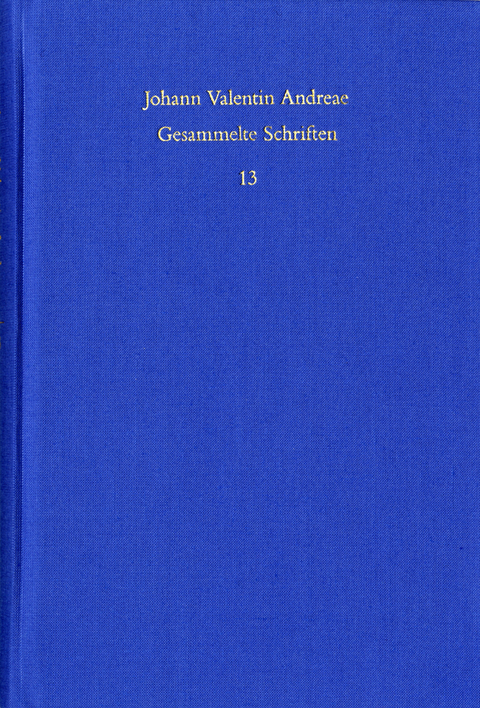 Johann Valentin Andreae: Gesammelte Schriften / Band 13: Turris Babel sive judiciorum de Fraternitate Rosaceae Crucis chaos (1619). De curiositatis pernicie syntagma (1620) - Johann Valentin Andreae