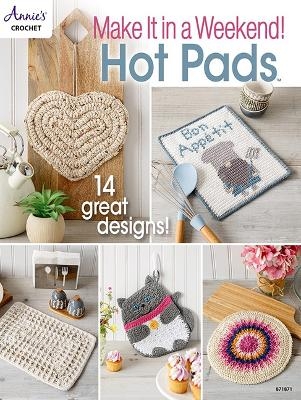 Make it in a Weekend Hot Pads - Annie's Publishing