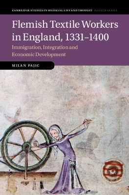 Flemish Textile Workers in England, 1331–1400 - Milan Pajic