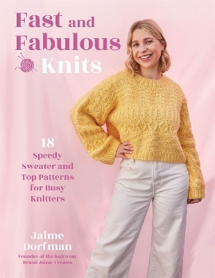 Fast and Fabulous Knits - Jaime Dorfman