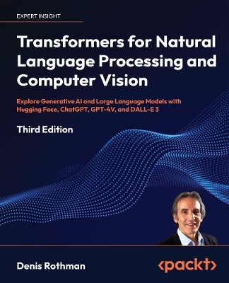 Transformers for Natural Language Processing and Computer Vision - Denis Rothman