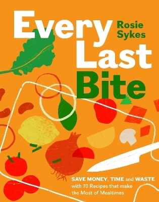 Every Last Bite - Rosie Sykes