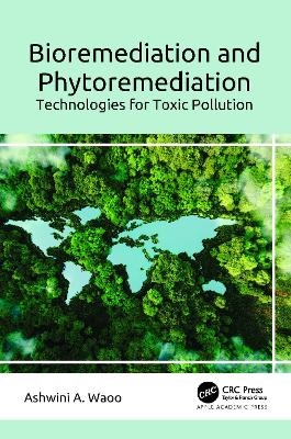 Bioremediation and Phytoremediation - Ashwini A. Waoo