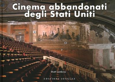 Cinema Abbandonati Degli Stati Uniti - Matt Lambros