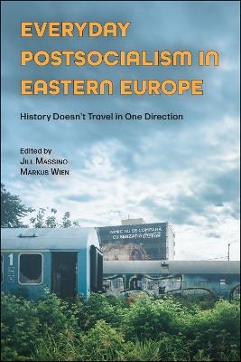 Everyday Postsocialism in Eastern Europe - 