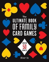 The Ultimate Book of Family Card Games - Ho, Oliver