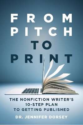 From Pitch to Print - Dr. Jennifer Dorsey