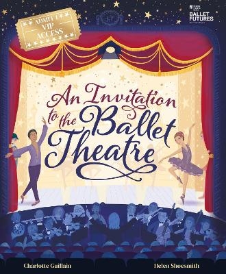 An Invitation to the Ballet Theatre - Charlotte Guillain