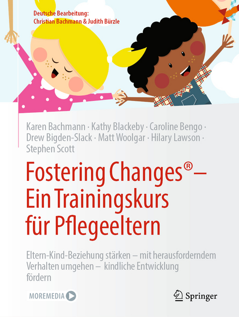 Fostering Changes®: Ein Trainingskurs für Pflegeeltern - Karen Bachmann, Kathy Blackeby, Caroline Bengo, Drew Bigden-Slack, Matt Woolgar, Hilary Lawson, Stephen Scott