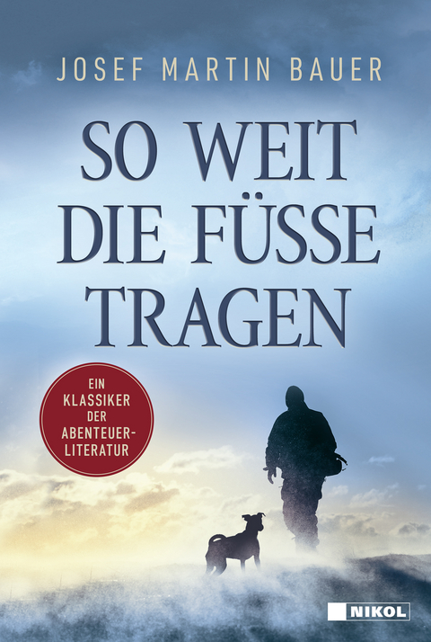 So weit die Füße tragen - Josef Martin Bauer