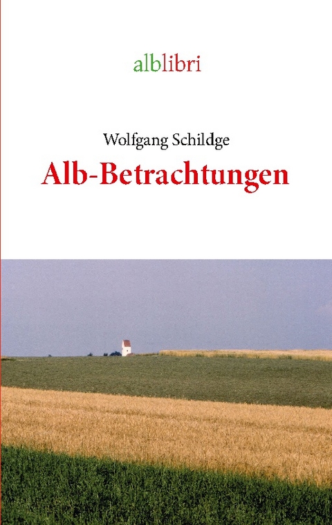 Alb-Betrachtungen - Wolfgang Schildge