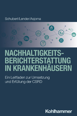 Nachhaltigkeitsberichterstattung in Krankenhäusern - René Schubert, Marie-Christin Lender, Christine Asjoma