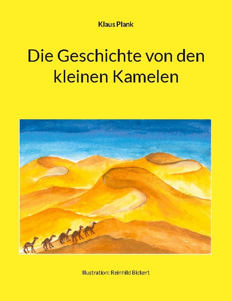 Die Geschichte von den kleinen Kamelen - Klaus Plank