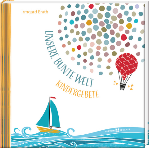 Unsere bunte Welt - Irmgard Erath