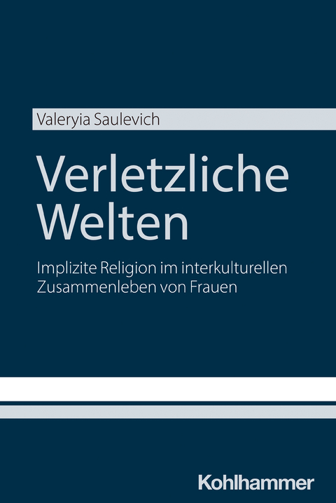 Verletzliche Welten - Valeryia Saulevich