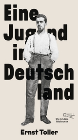 Eine Jugend in Deutschland - Ernst Toller