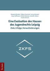 Eine Evaluation des Hauses des Jugendrechts Leipzig - Rowenia Bender, Aileen Krumma, Jenna Neubert, Anja Hoffmann, Deliah Bolesta, Jennifer Führer, Frank Asbrock