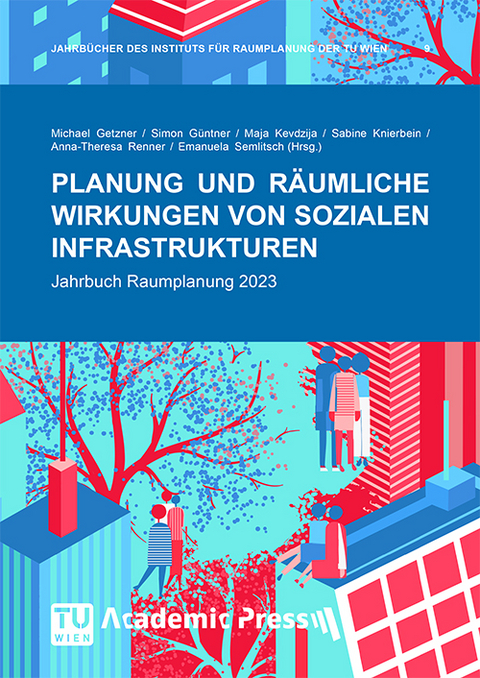 PLANUNG UND RÄUMLICHE WIRKUNGEN VON SOZIALEN INFRASTRUKTUREN - 