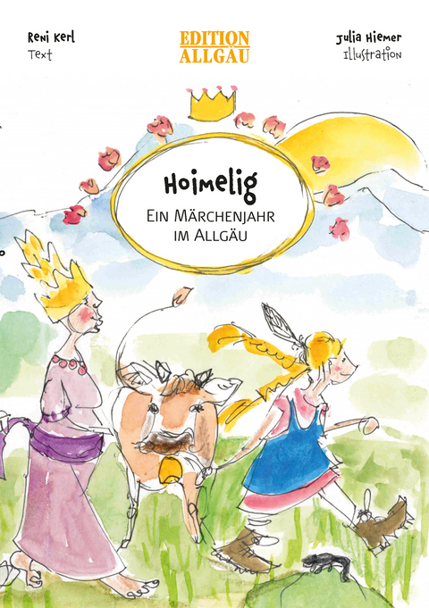 Hoimelig - Ein Märchenjahr im Allgäu - Renate Kerl