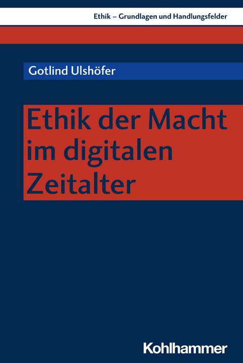 Ethik der Macht im digitalen Zeitalter - Gotlind Ulshöfer