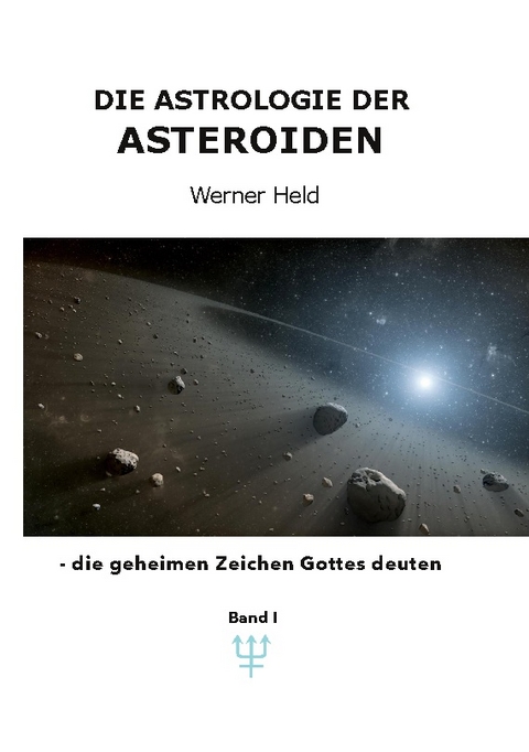 Die Astrologie der Asteroiden Band 1 - Werner Held