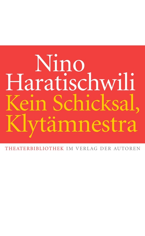 Kein Schicksal, Klytämnestra - Nino Haratischwili