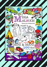 MEGA MALBUCH - SPECIAL EDTITON - 300 SEITEN MIT LUSTIGEN MOTIVEN - ABENTEUER MIT MINI & MANI - SPANNENDE THEMEN - Gabriele André, Wolfgang André