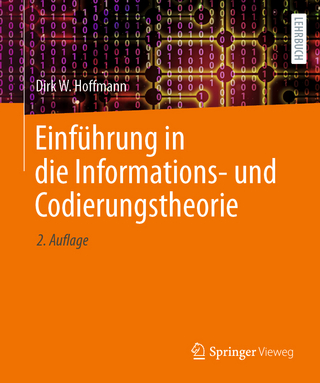 Einführung in die Informations- und Codierungstheorie - Dirk W. Hoffmann